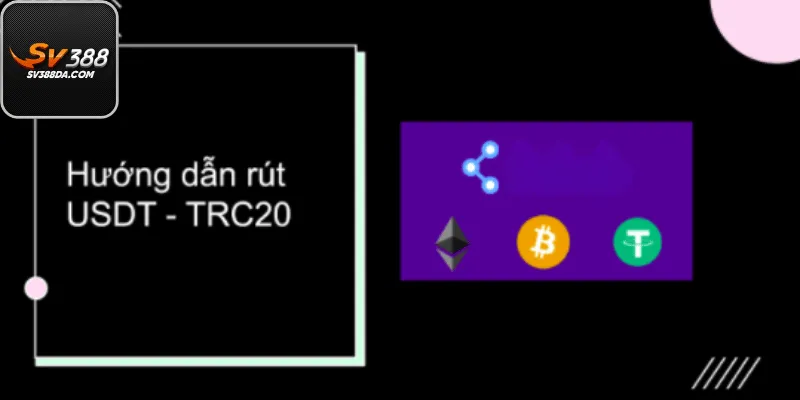 Hướng Dẫn Cách Rút Tiền SV388 Qua Ví USDT (TRC20)
